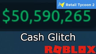 Retail Tycoon 2  Infinite Cash Glitch Patched [upl. by Longtin]