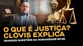 O Que é Justiça  Grandes Questões da Humanidade Ep06  Aula com Clóvis de Barros Filho [upl. by Querida]