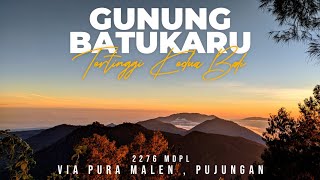 GUNUNG BATUKARU  Via Pura Malen Pujungan [upl. by Hymen]