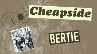 Cheapside  Bertie [upl. by Misa]