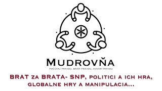 Mudrovňa BRAT za BRATA SNP politici a ich hra globalne hry a manipulacia [upl. by Pacifa]