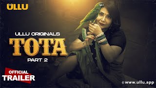 Tota  Part  02  Official Trailer  Ullu Originals  Releasing on  31st May [upl. by Kulsrud]