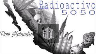 5050  Radioactivo Flow Malandro 2017 [upl. by Idak918]