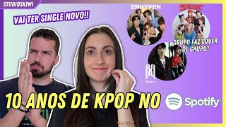 GRUPOS DE KPOP LANÃ‡AM NOVOS HITS EM 10 ANOS DE KPOP NO SPOTIFY  MUITA NOVIDADE [upl. by Alegnatal295]