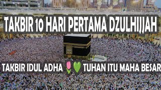 Takbir 10 Hari Pertama Dzulhijjah 2024 Dengan Suara Merdu Takbir Idul Adha 🌷💚 Tuhan itu maha besar [upl. by Dorice]