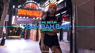 Kumi Skolim  BAM BAM BAM Kriss Remix [upl. by Ranique]