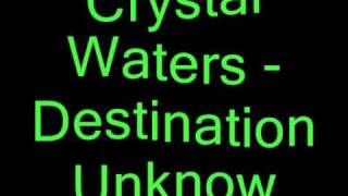 Crystal Waters  Destination unknow [upl. by Edahs]