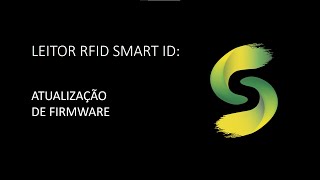 LEITOR RFID SMART ID  Atualização de Firmware [upl. by Page]