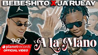 BEBESHITO ❌ JA RULAY  A LA MANO Prod by Ernesto Losa Video by NAN 22Caminos Repaton [upl. by Othella]