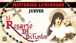 🙏EL ROSARIO DE DIFUNTOS Misterios Luminosos Rezar Jueves🙏 [upl. by Tice]