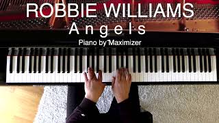 Robbie Williams  Angels  Solo Piano Cover Maximizer [upl. by Nnodnarb]