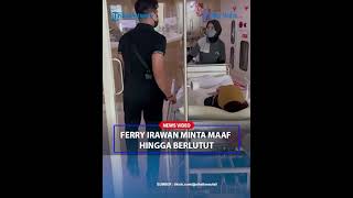 FERRY IRAWAN Ngotot Minta Maaf hingga Berlutut ke Anak Venna Melinda [upl. by Dublin978]