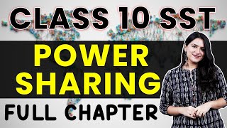 CBSE Class 10  Power Sharing  Class 10 Civics  Full Chapter  Boards 2023  Ujjwala Mam SST [upl. by Retep]