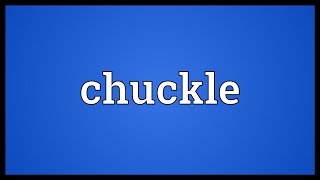 Chuckle Meaning [upl. by Laughry]