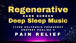 🌻 MELATONIN RELEASE PAIN RELIEF SLEEP MUSIC 🌻 174 HZ HEALING FREQUENCY 🌻 DARK SCREEN DEEP SLEEP [upl. by Mike]