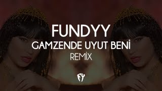 Fundyy  Gamzende Uyut Beni  Fatih Yılmaz Remix [upl. by Khosrow]