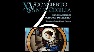 XV CONCIERTO DE SANTA CECILIA  Banda Sinfónica Ciudad de Baeza 2023 COMPLETO HD [upl. by Darmit]