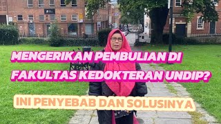 MENGERIKAN PEMBULIAN DI FAKULTAS KEDOKTERAN UNDIP INI PENYEBAB DAN SOLUSINYA [upl. by Amil]