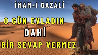 ğŸ“šÄ°MAMI GAZALÄ°O GÃœN EVLADIN DAHÄ° BÄ°R SEVAP VERMEZHAQÄ°QAT SESLERÄ°SESLÄ° KÄ°TAPğŸ“š [upl. by Iduj]