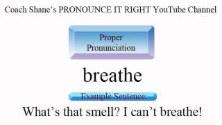 How to pronounce BREATHE  American Pronunciation for ESL Students [upl. by Gautier]