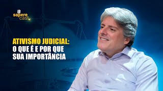 ATIVISMO JUDICIAL O QUE É E POR QUE SUA IMPORTÂNCIA  Cortes Sapere Cast [upl. by Tibbetts423]