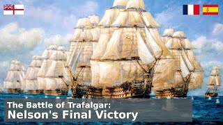 The Battle of Trafalgar  Admiral Horatio Nelson Part 4 [upl. by Delaney]