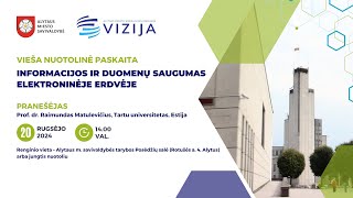 VIEŠA NUOTOLINĖ PASKAITA INFORMACIJOS IR DUOMENŲ SAUGUMAS ELEKTRONINĖJE ERDVĖJE [upl. by Mingche]