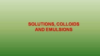 Solutions Colloids and Emulsions Definitions [upl. by Jp109]