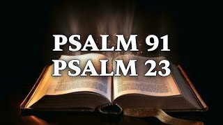 Psalm 23 amp Psalm 91  THE 2 MOST POWERFUL PRAYERS IN THE BIBLE [upl. by Ecidnak581]