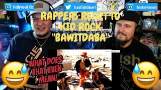 Rappers React To Kid Rock quotBawitdabaquot [upl. by Hildebrandt]