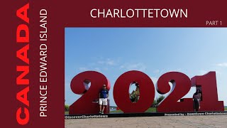 CHARLOTTETOWN PRINCE EDWARD ISLAND CANADA  PART 1 [upl. by Anivram]