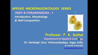 Foraminifera Introduction Morphology amp Wall Comp Micropaleontology Series Prof PK Kathal [upl. by Leinoto878]