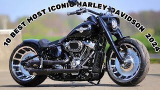 10 Best Most Iconic Harley Davidson Motorcycles Ever 2024 [upl. by Burns]