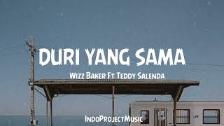 DURI YANG SAMA  Wizz Baker Ft Teddy Salenda  Lirik [upl. by Arramahs]