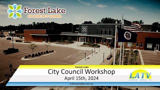 Forest Lake City Council Workshop April 15th 2024 [upl. by Reis]