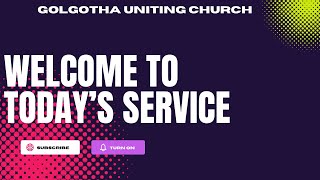 GOLGOTHA UNITING CHURCH SUNDAY SERVICE 05052024 [upl. by Naened]