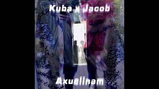 Kuba x Jacob  Axuelinam [upl. by Araeic]