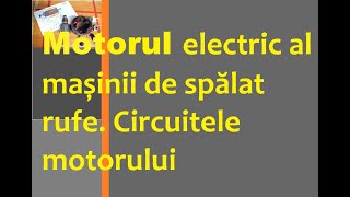 Motorul electric al mașinii de spălat rufe Circuitele motorului [upl. by Alina]