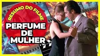 PERFUME DE MULHER  RESUMO DO FILME [upl. by Yelda]