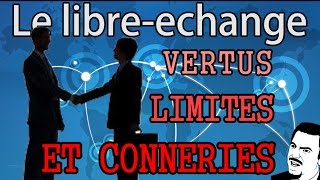 Libreéchange  Vertus Limites et Conneries  Economicons 3 [upl. by Asihtal]