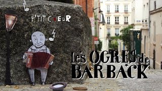 Les Ogres de Barback  quotPtit coeurquot clip officiel [upl. by Celinda110]