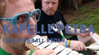 Kapelle Petra  Über Fußball Reden Live And Acoustic 12 [upl. by Arakat]