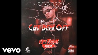 SEANIZZLE  CUT DEM OFF Audio Video [upl. by Tlevesor225]