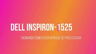 Dell Inspiron1525 Fazendo Upgrade de processador [upl. by Wilburt]