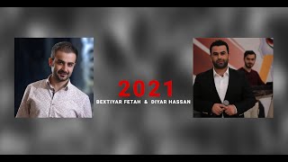 Bextiyar fetah amp Diyar hassan 2021 [upl. by Johm932]