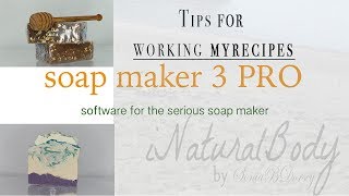 SoapMaker 3 Tips for Working MyRecipes [upl. by Merwyn]