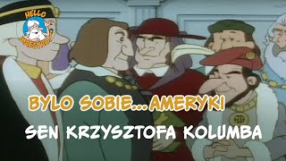 BylysobieAmeryki 7 Sen Krzysztofa Kolumba [upl. by Mcguire]