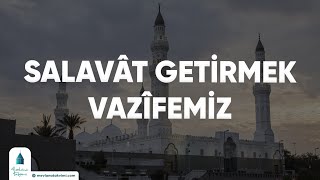 Salavât Getirmek Vazîfemiz [upl. by Shandra]