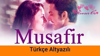 Musafir  Türkçe Alt Yazılı  Ah Kalbim  Atif Aslam [upl. by Chucho563]