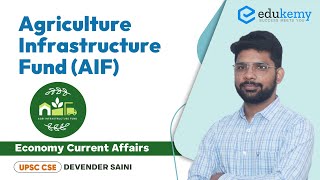 Agriculture Infrastructure Fund AIF  Economy Current Affairs  UPSC CSEIAS  Edukemy [upl. by Hcirdla]